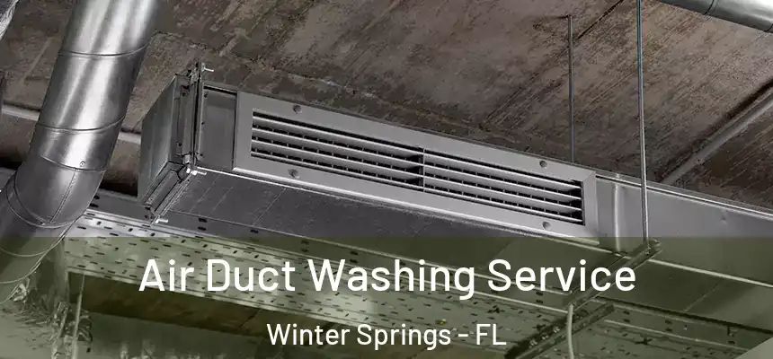  Air Duct Washing Service Winter Springs - FL