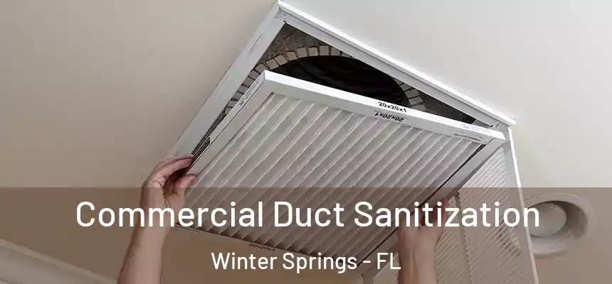 Commercial Duct Sanitization Winter Springs - FL