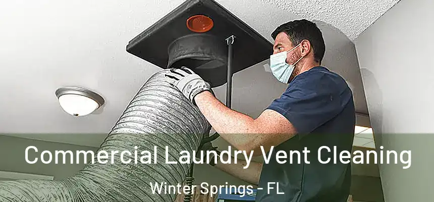  Commercial Laundry Vent Cleaning Winter Springs - FL