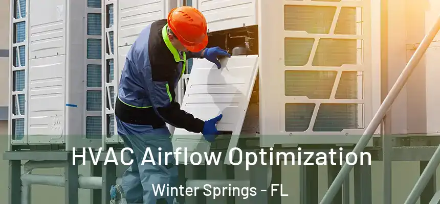 HVAC Airflow Optimization Winter Springs - FL