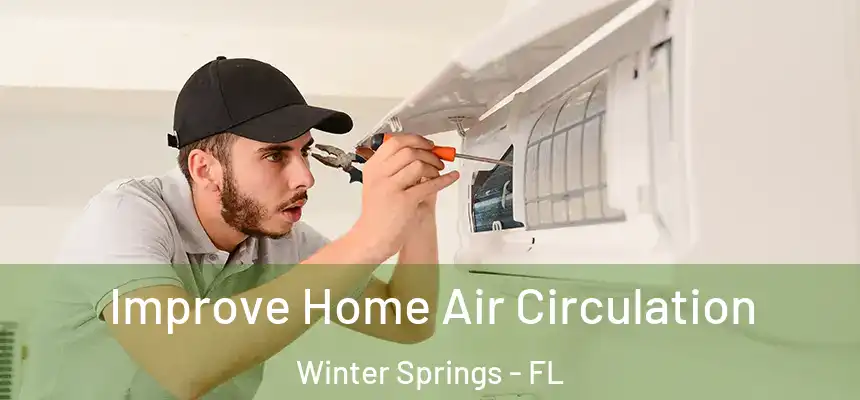  Improve Home Air Circulation Winter Springs - FL