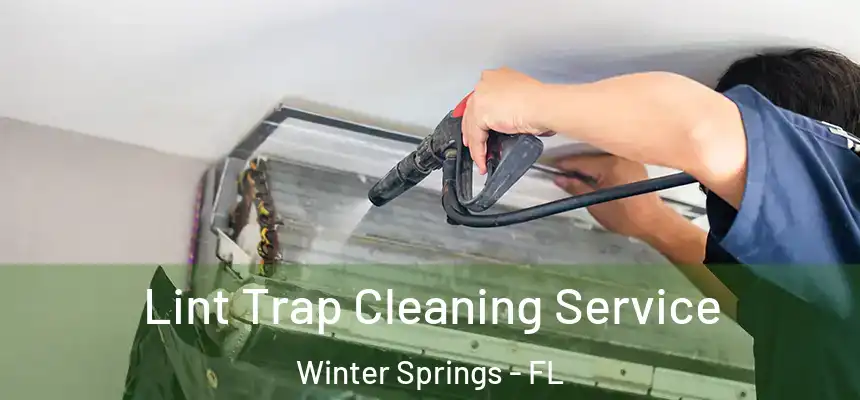 Lint Trap Cleaning Service Winter Springs - FL